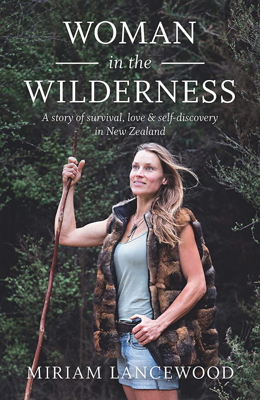 Woman in the Wilderness: A story of survival, love & self-discovery in New Zealand